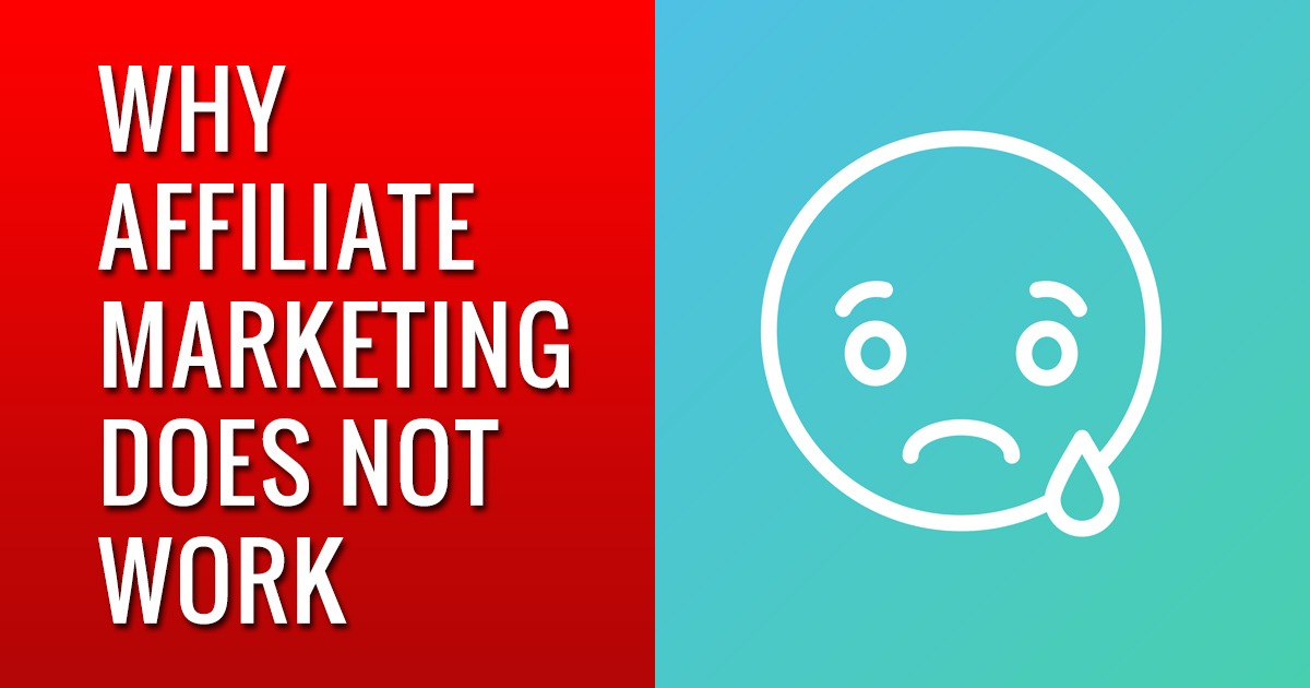 affiliate marketing does not work