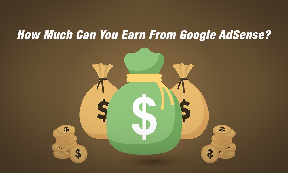 How Much Can You Earn From Google AdSense