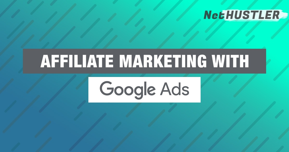 Affiliate Marketing With Google Ads