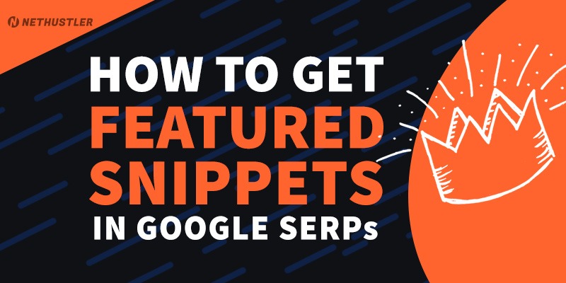 How To Get Google Featured Snippets & Rank in Position 0 – NetHustler