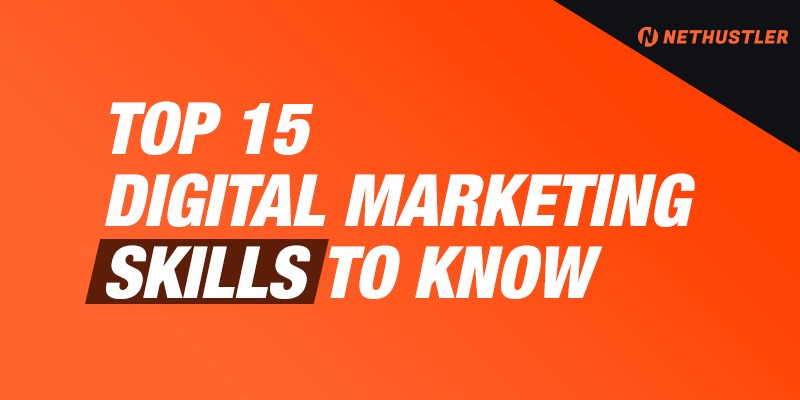 Top 15 Digital Marketing Skills That You Need To Know in 2022