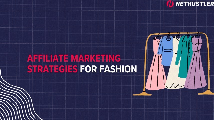 Affiliate Marketing Strategies for Fashion Blogs