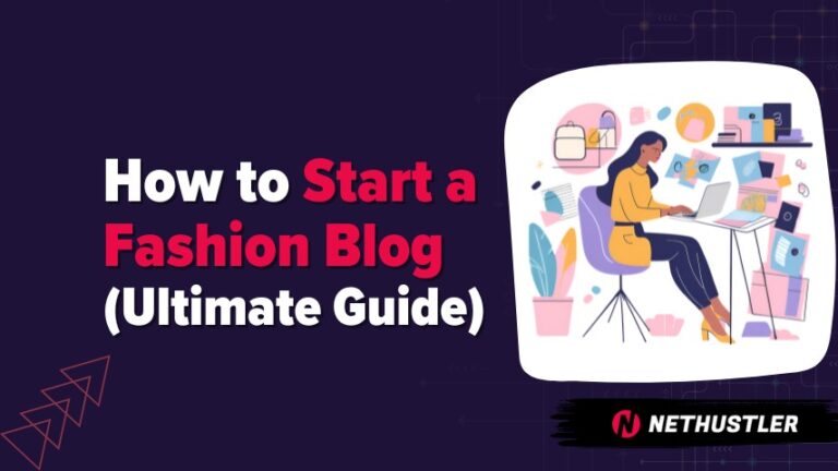 How to Start a Fashion Blog in 2024 (Ultimate Guide)