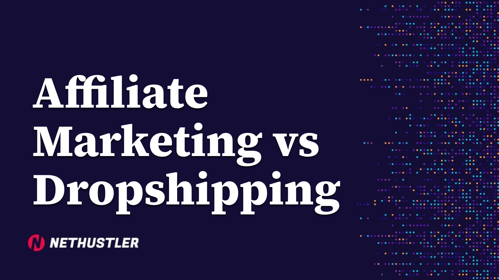 Affiliate Marketing vs Dropshipping