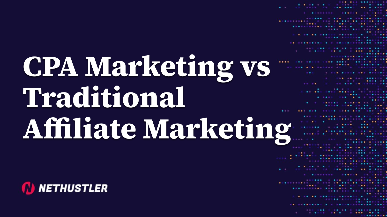 CPA Marketing vs Traditional Affiliate Marketing